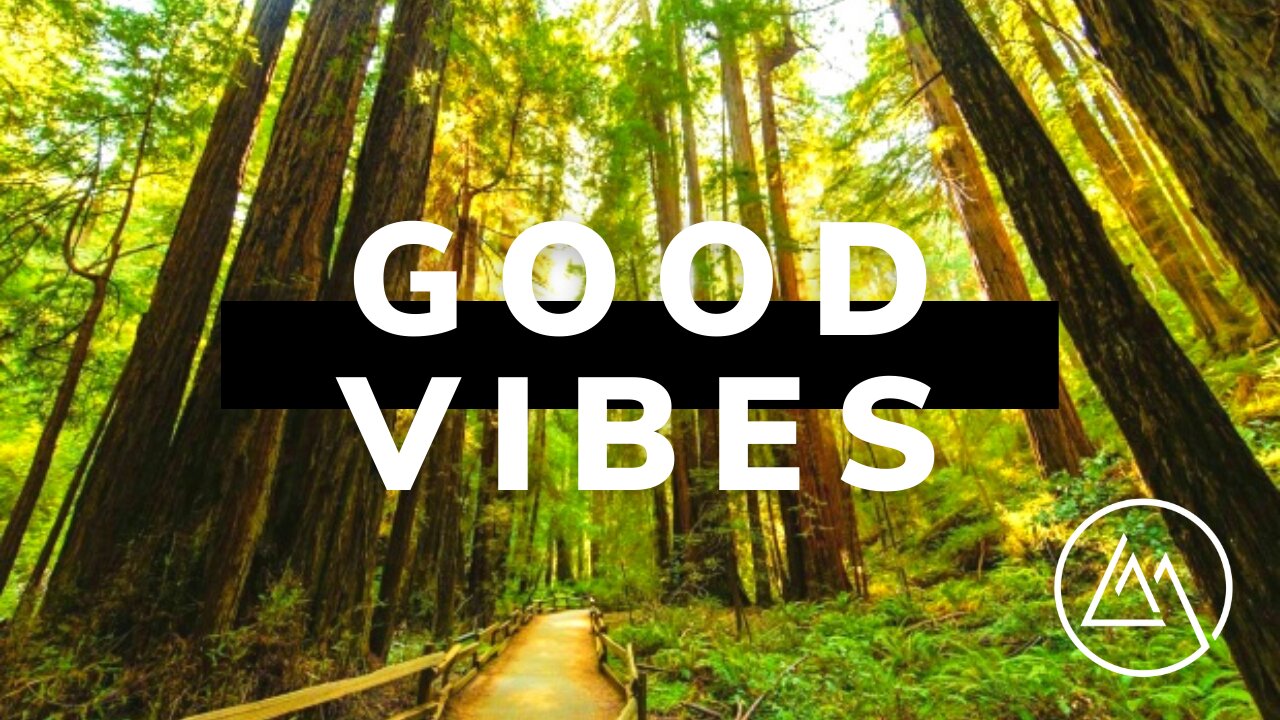 Good Vibes Compilation - Nature is Beautiful - 77 Global Village