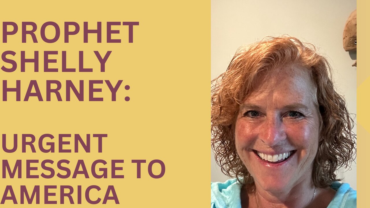 PROPHET SHELLY HARNEY: URGENT MESSAGE TO AMERICA