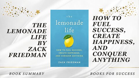 The Lemonade Life: How to Fuel Success, Create Happiness, and Conquer Anything by Zack Friedman
