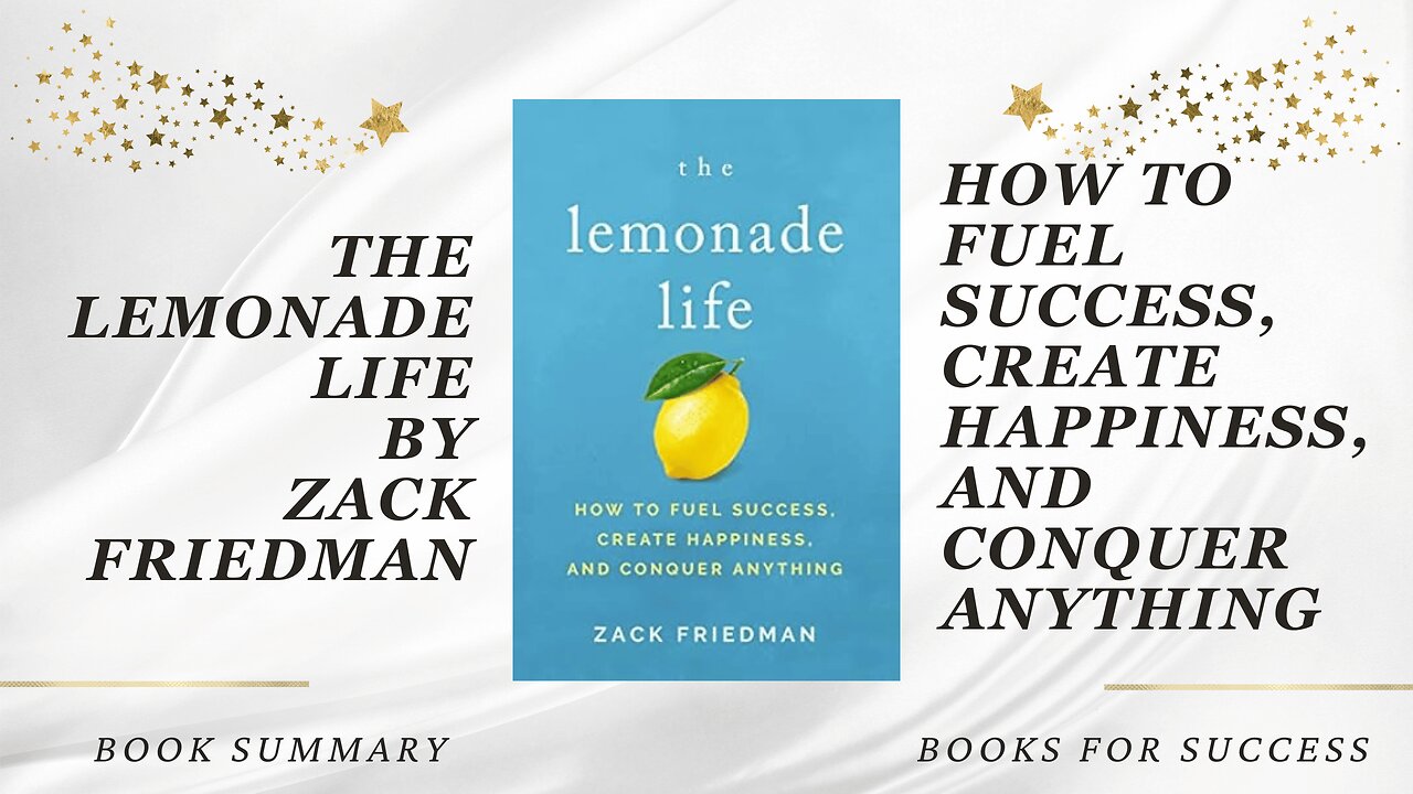 The Lemonade Life: How to Fuel Success, Create Happiness, and Conquer Anything by Zack Friedman