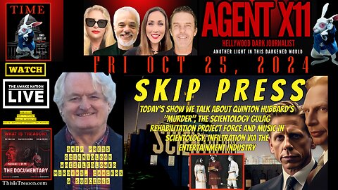 AGENT X11: EP 40: SKIP PRESS: CANCERS, MURDERS AND SUICIDES IN SCIENTOLOGY