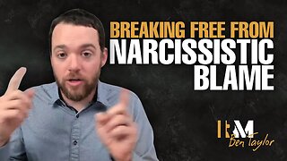 Breaking Free From Narcissistic Blame