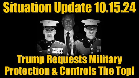 Judy Byington ~ Situation Update 10/15/24 - Trump Requests Military Protection & Controls The Top!