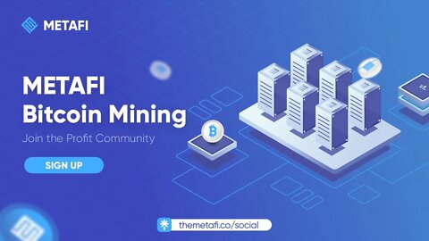 METAFI - Bitcoin Mining, Retail Space, Community Center, Software Products and More! - JOIN US!