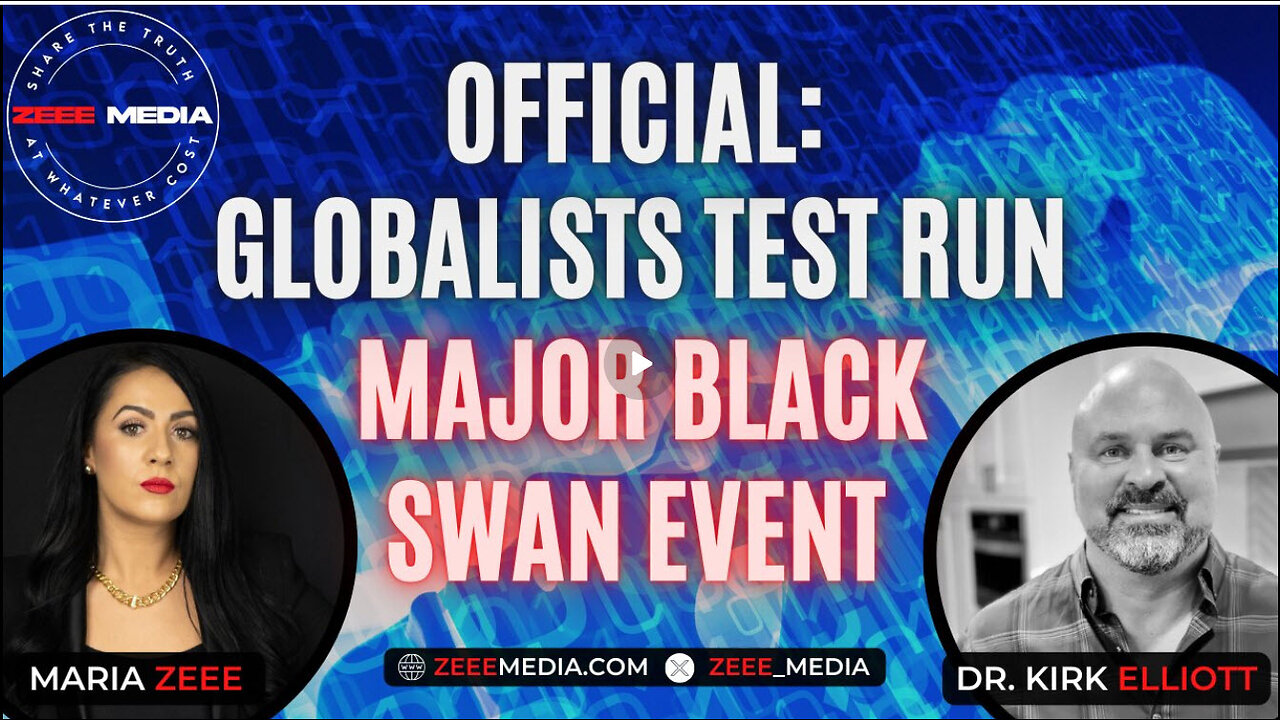 Dr. Kirk Elliott - OFFICIAL: Globalists Test Run Major Black Swan Event