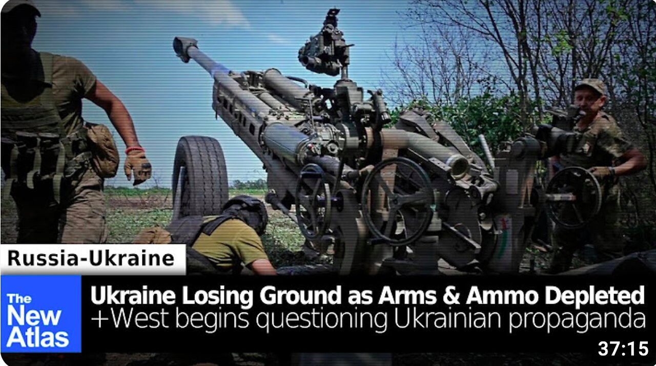 Ukraine Losing Ground as Weapons Wear Out & Ammunition is Depleted