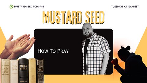 Episode 04 - How to Pray