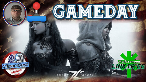 Gameday - Throne and Liberty [open playtest] #CitizenCast #RumbleGaming