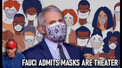 Dr. Fauci ADMITS Wearing A Mask Was Just Theater