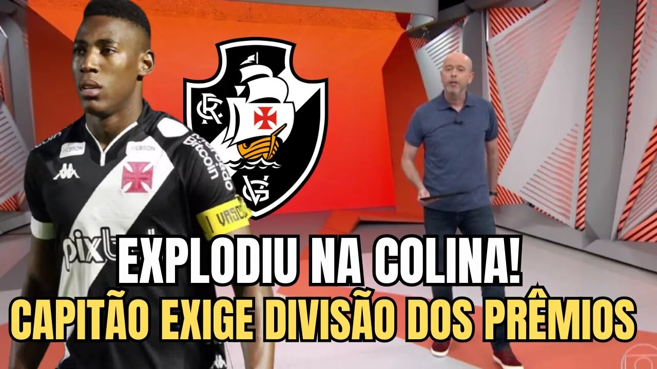 GLOBO ESPORTE! CAPITÃO FEZ EXIGÊNCIAS! NOTICIAS DO VASCO