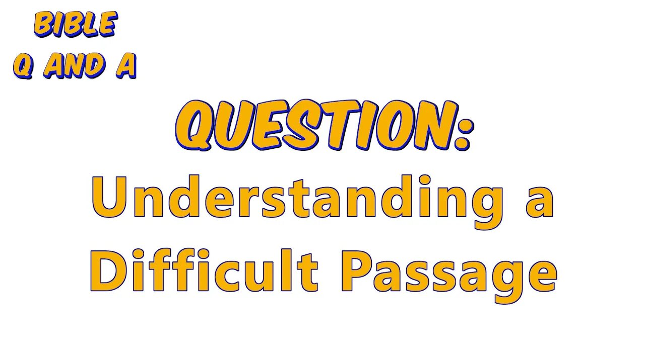 Understanding a Difficult Passage