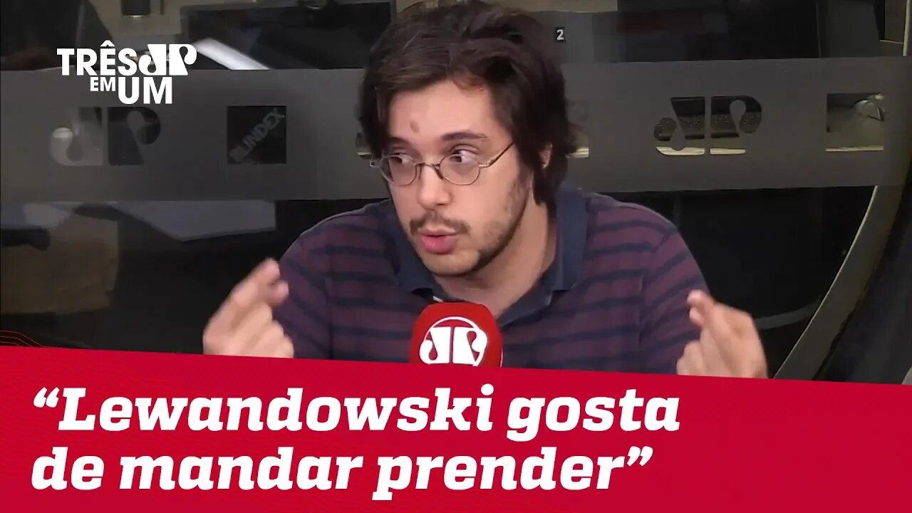 Joel Pinheiro: "Lewandowski, enquanto juiz, solta tanto. Enquanto cidadão, gosta de mandar prender"