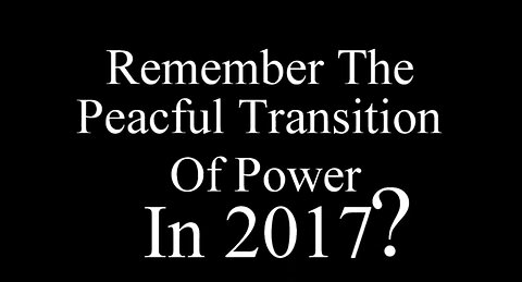 Remember the Peaceful Transition of Power In 2016