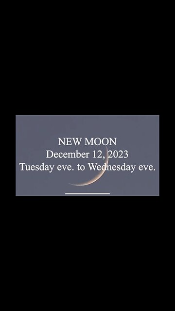 NEW MOON December 12th Tuesday Eve - Wednesday Eve