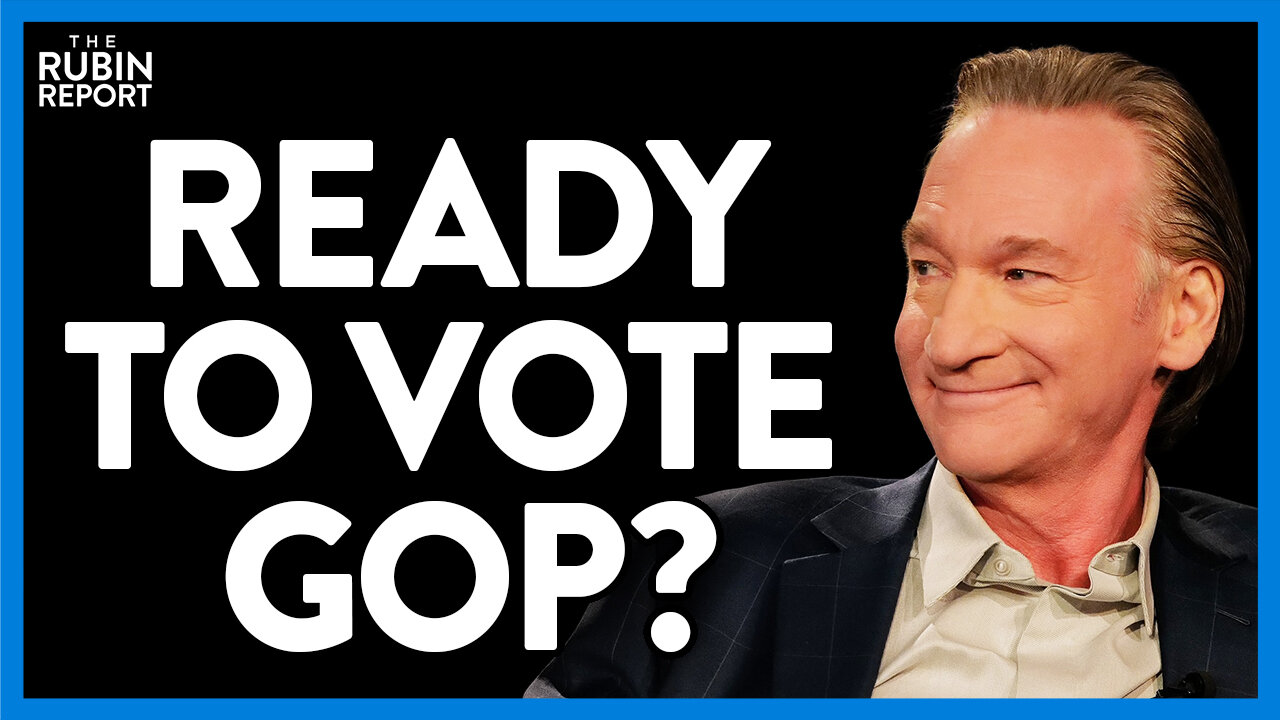 Is This Proof That Bill Maher Is Finally Ready to Vote Republican? | Direct Message | Rubin Report