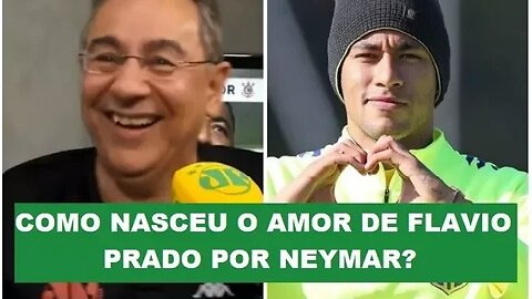 Como nasceu o AMOR de Flavio Prado por NEYMAR?
