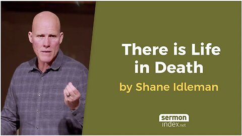 There is Life in Death by Shane Idleman