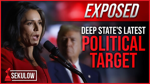 EXPOSED: Deep State's Latest Political Target