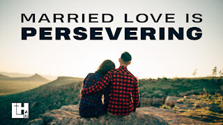 Married Love Is Persevering