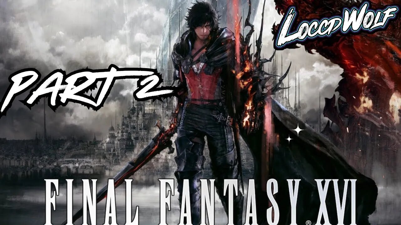FINAL FANTASY 16 FIRST PLAYTHROUGH! PART 2 | BEATING MY FIRST FF GAME!