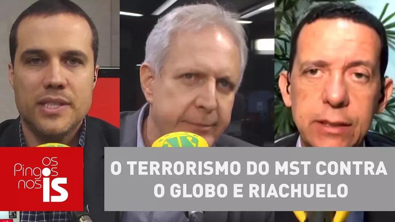 Debate: O terrorismo do MST contra O Globo e Riachuelo