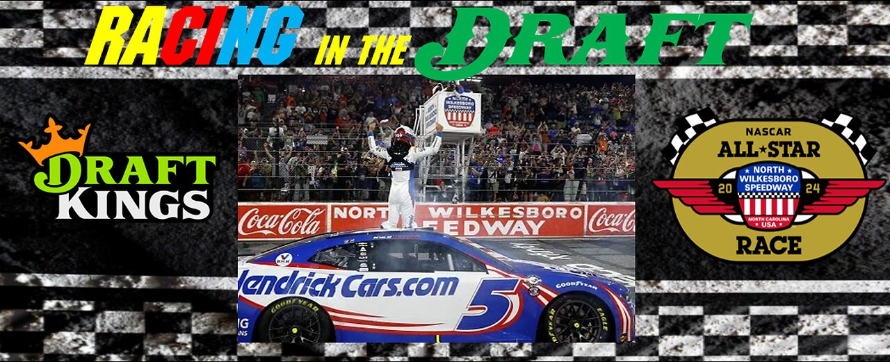 Nascar Cup All Star Race - N Wilkesboro - Draftkings Race Preview