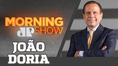 JOÃO DORIA - MORNING SHOW - AO VIVO - 27/05/20