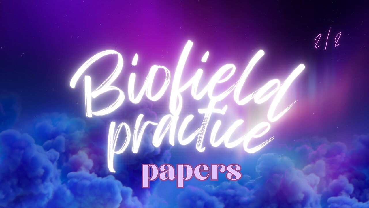 Biofield practice papers two