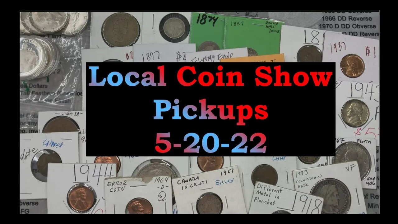 Local Coin Show pickups 5-20-22