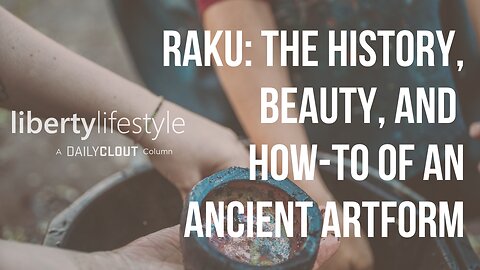 Raku: The History, Beauty, and How-To of an Ancient Artform