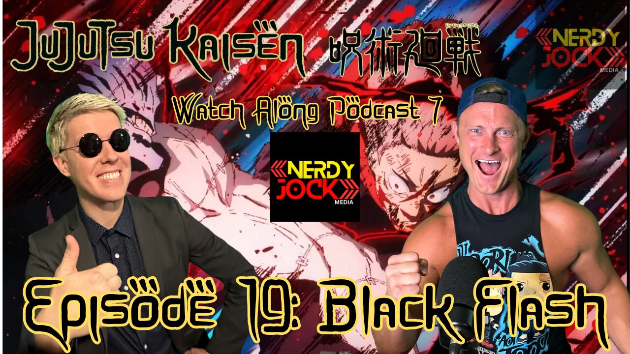 Jujutsu Kaisen Watch Along Podcast Season 1 Episode 19 Black Flash