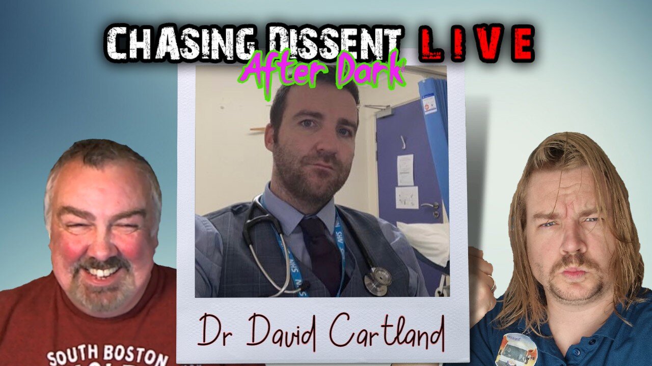 Dr David Cartland LIVE - Chasing dissent After Dark.