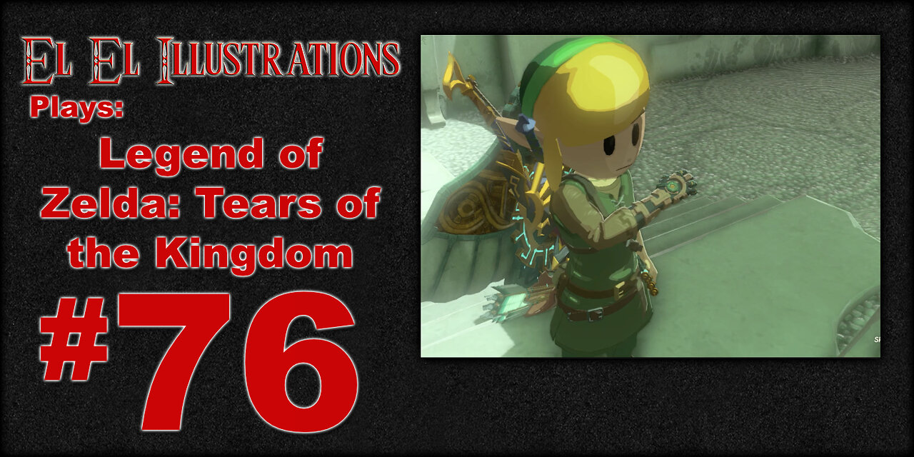 El El Plays Legend of Zelda Tears of the Kingdom Episode 76: Very Lost Woods