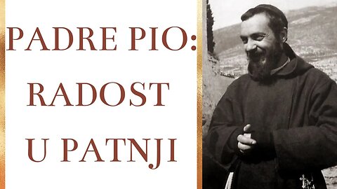 Padre Pio: Radost u patnji