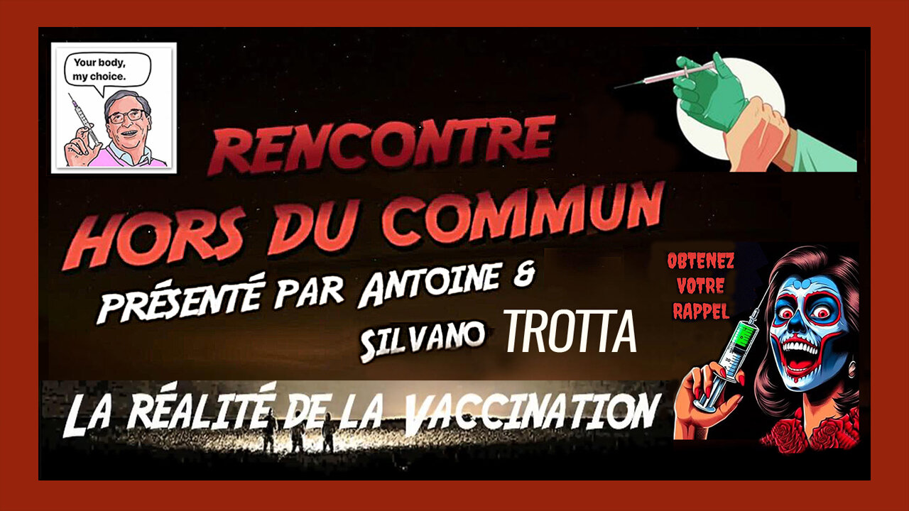 La "Vaccination" vue par Silvano Trotta, Philippe Jandrok et le Dr Jacques Laurent (Hd 720)