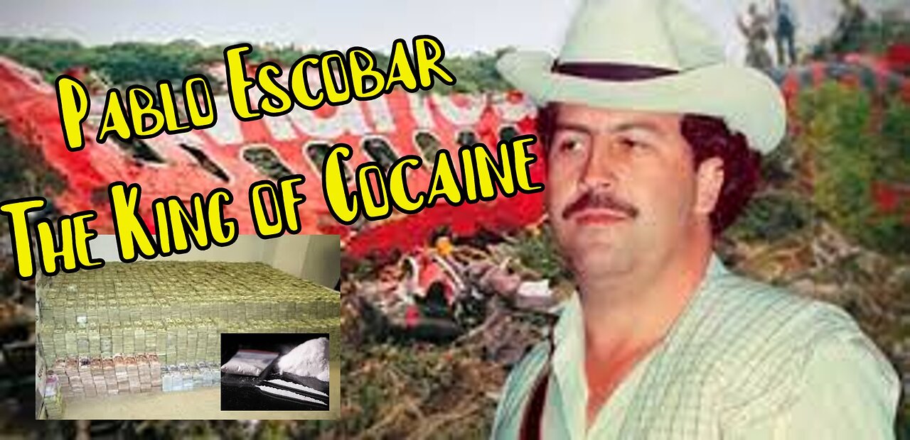 The King of Cocaine: The Rise and Fall of Pablo Escobar