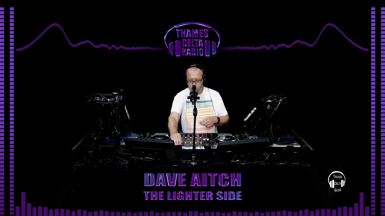 DAVE AITCH THE LIGHTER SIDE - 10th July - THAMES DELTA RADIO