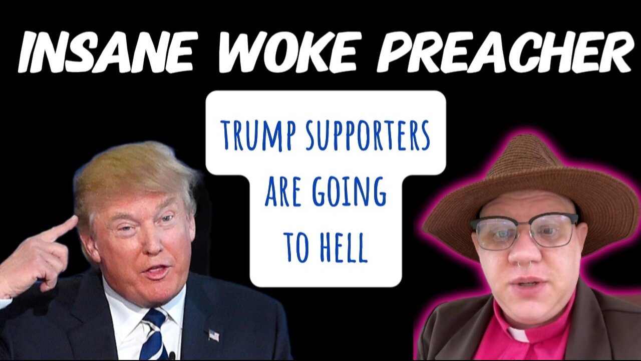 Absolute Insane and Woke Preacher Condemns Trump Supporters to Hell