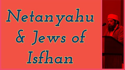 Netanyahu & Jews of Isfhan