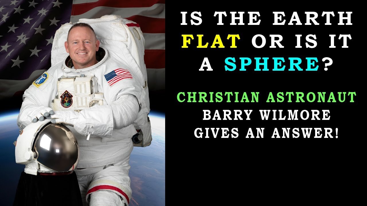 IS THE EARTH FLAT? - Christian Astronaut Barry Wilmore ANSWERS w/Ken Ham - Biblical Creationism