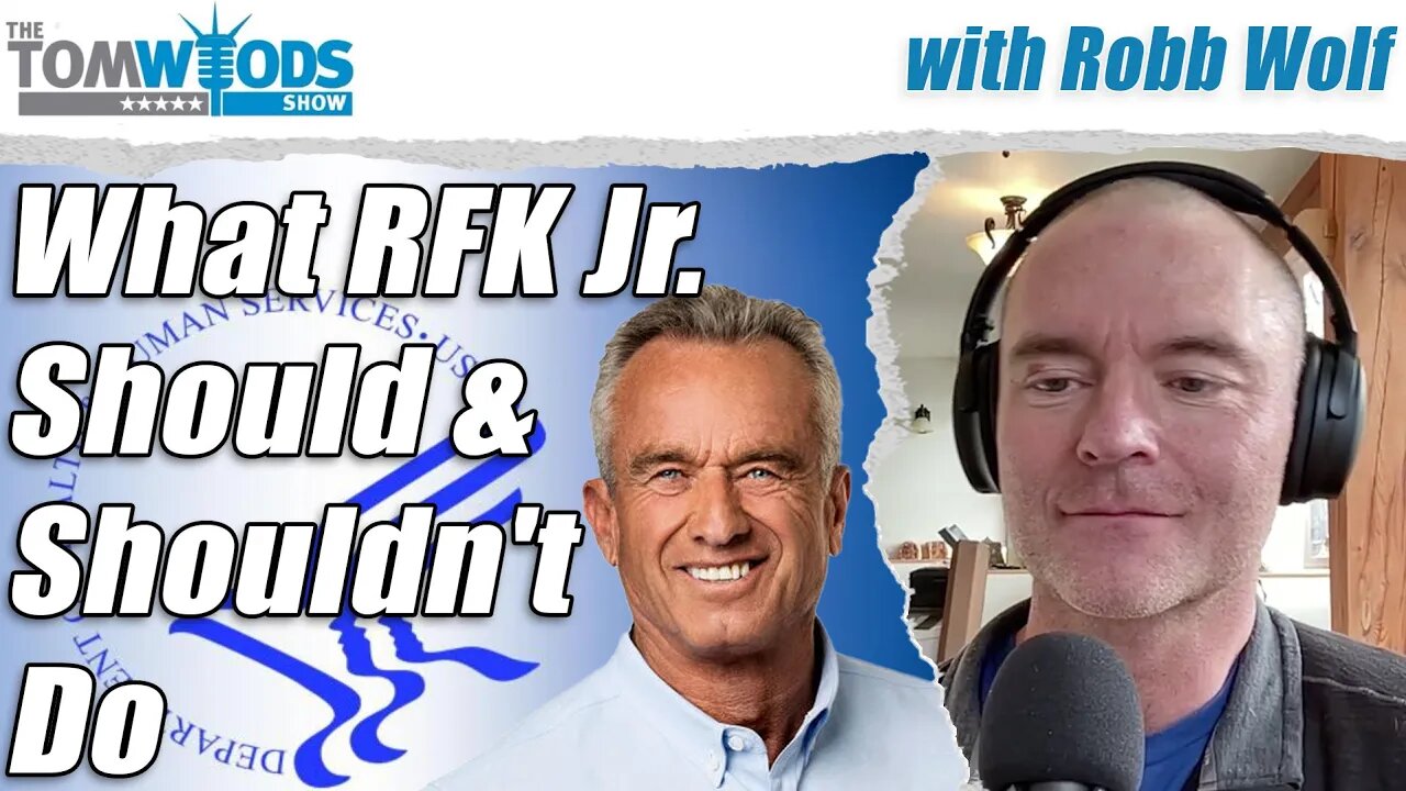 Robb Wolf on What RFK Jr. Should and Shouldn't Do | Tom Woods Show #2582