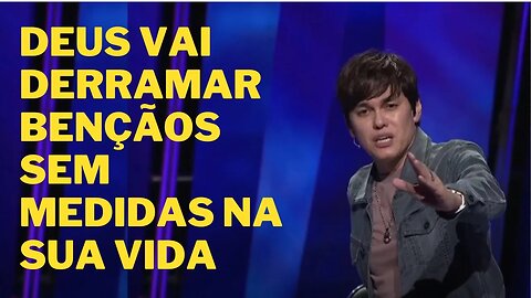 Joseph Prince | DEUS VAI DERRAMAR BENÇÃOS SEM MEDIDAS NA SUA VIDA