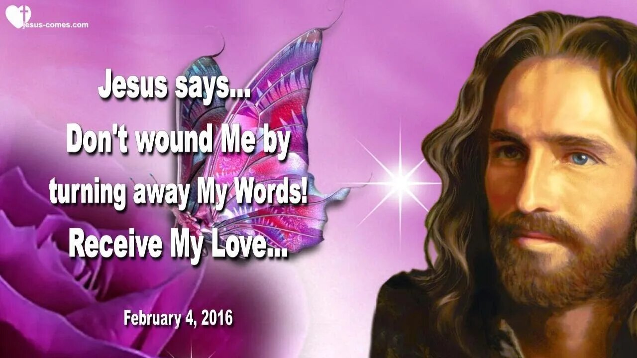 Rhema May 11, 2023 ❤️ Jesus says... Receive My Love, don't wound Me by turning away My Words