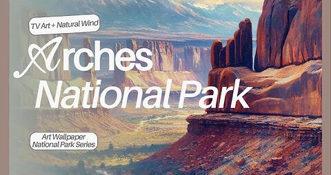 Arches National Park Monet-Inspired 4K Art | Calming Wind Ambience for Inner Peace