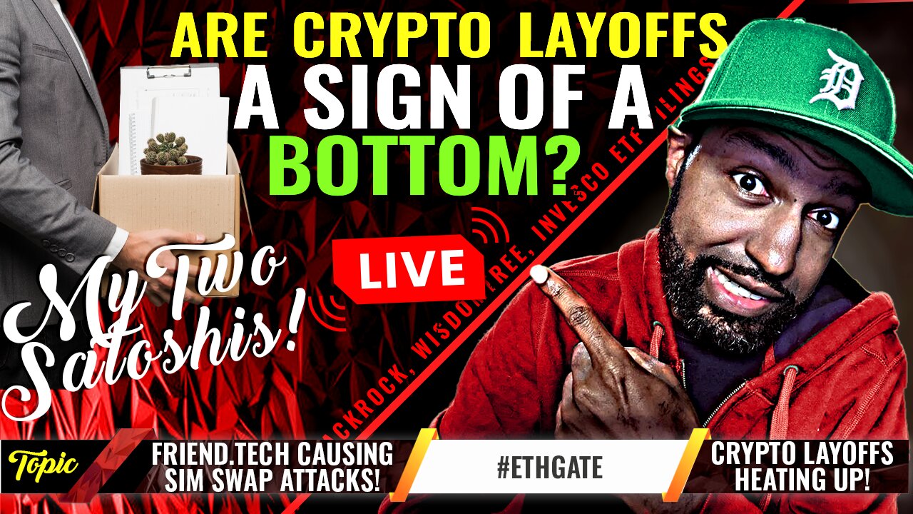 Rise In Crypto Layoffs a Sign of The Bottom? | Is Ethereum The BIGGEST Trojan Horse?