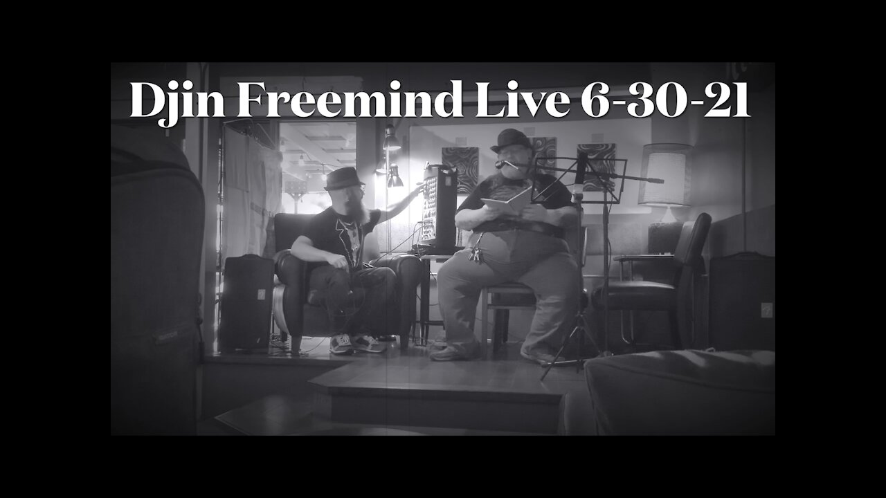 Djin Freemind Live 6-30-21