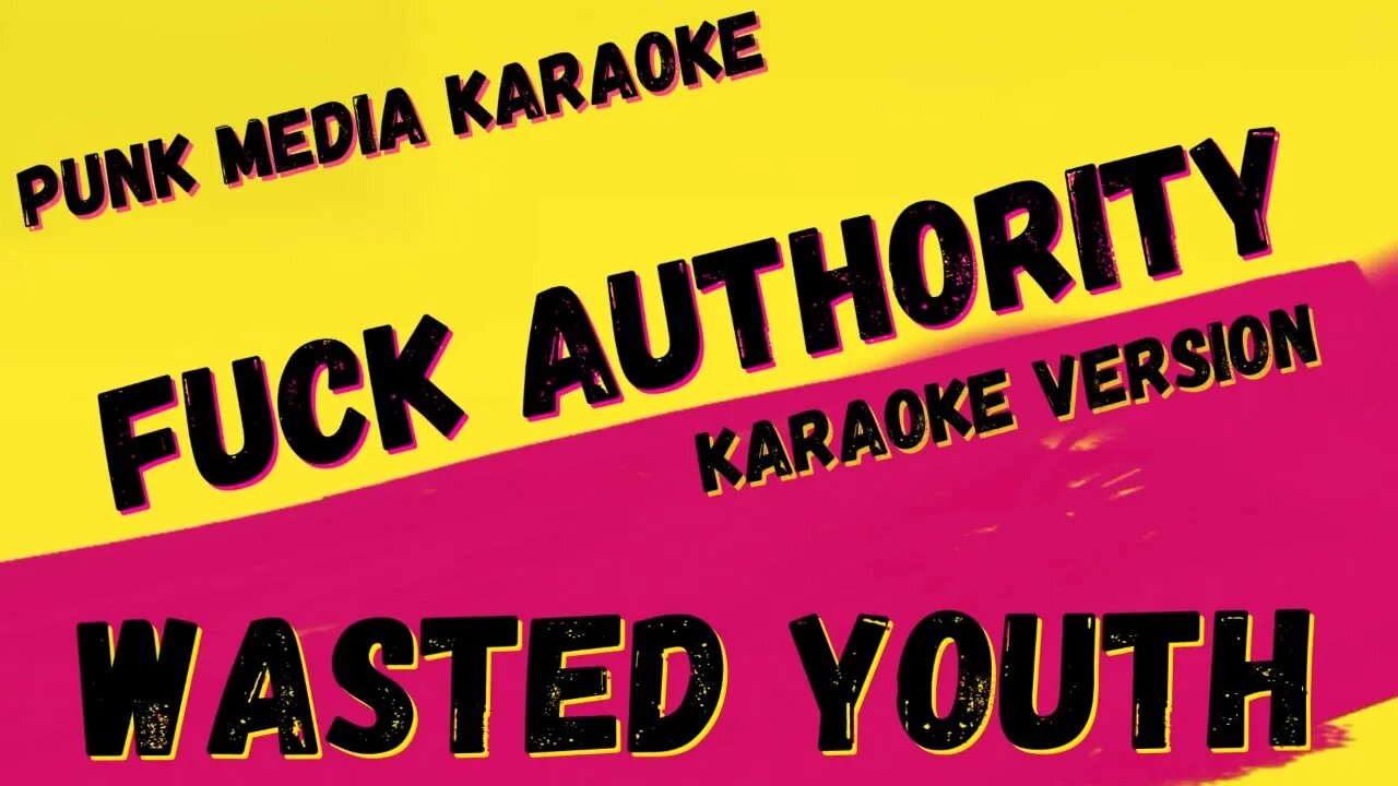 WASTED YOUTH ✴ FUCK AUTHORITY ✴ KARAOKE INSTRUMENTAL ✴ PMK