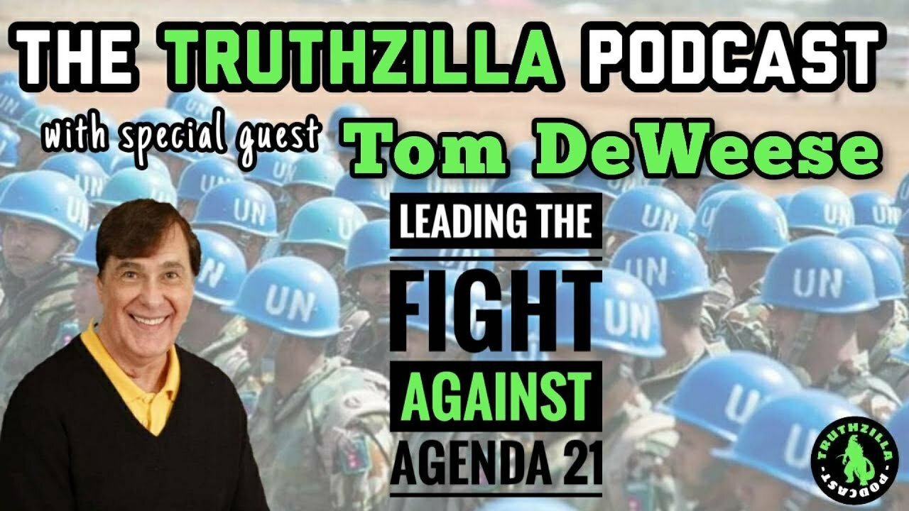 Truthzilla #020 - Tom DeWeese - Leading the Fight Against Agenda 21