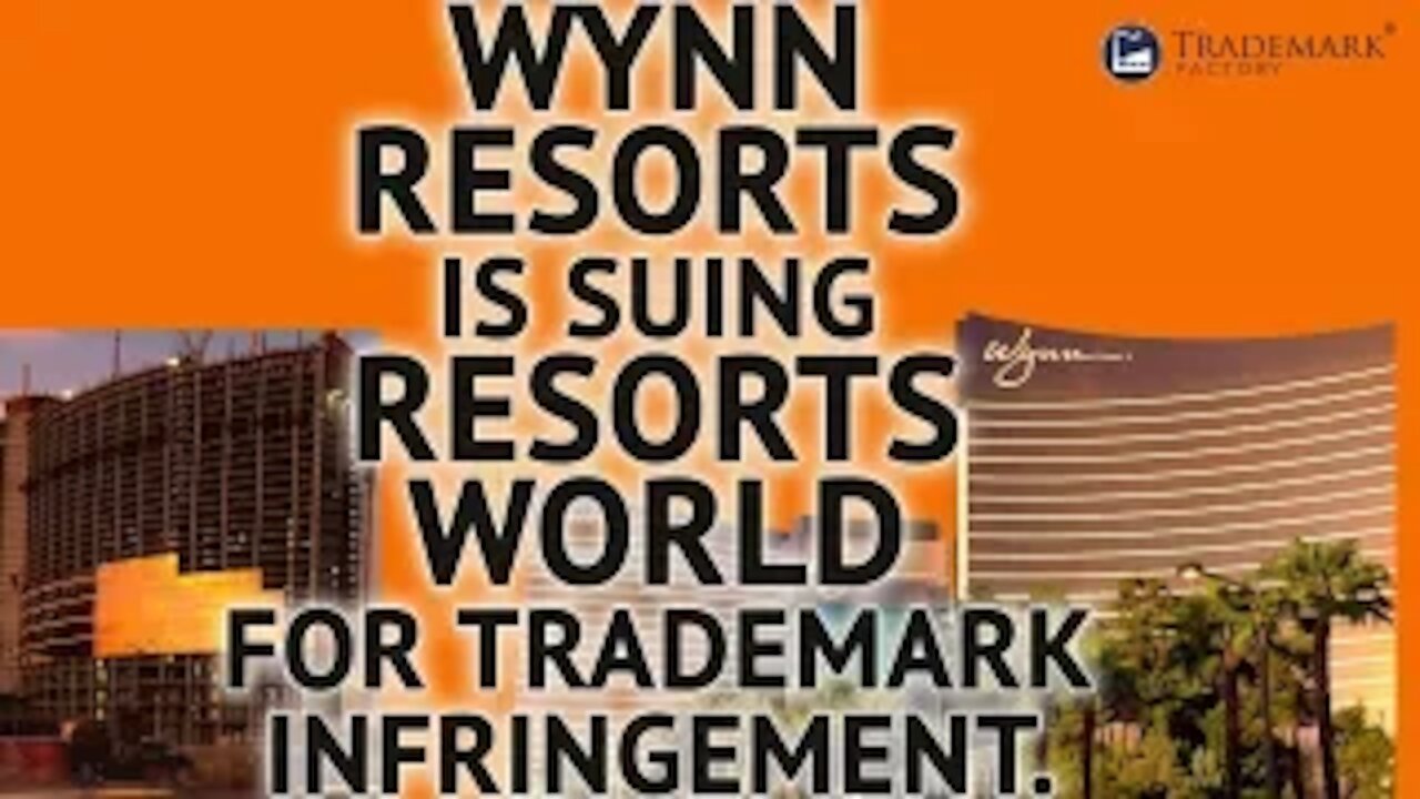 Wynn Resorts Is Suing Resorts World | Trademark Factory Screw-Ups - Ep. 084