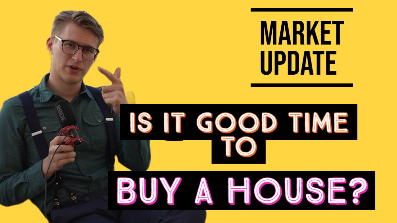 Market Update: Is This a Good Time to BUY a House??